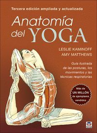 ANATOMA DEL YOGA. TERCERA EDICIN AMPLIADA Y ACTUALIZADA