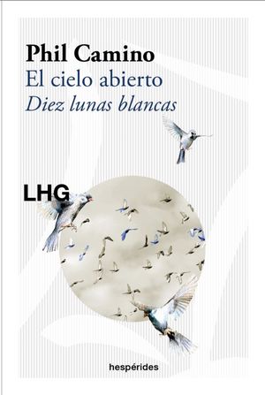 EL CIELO ABIERTO. DIEZ LUNAS BLANCAS