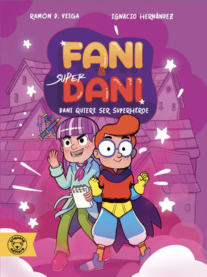 FANI & SUPERDANI 1/2: DANI QUIERE SER SUPERHROE / CONTRA EL CARACOL MUTANTE