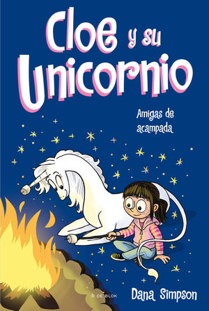 CLOE Y SU UNICORNIO 8: AMIGAS DE ACAMPADA