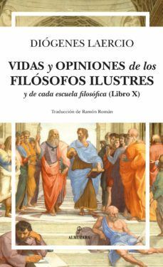 VIDAS Y OPINIONES DE LOS FILSOFOS ILUSTRES Y DE CADA ESCUELA FILOSOFICA (LIBRO X)