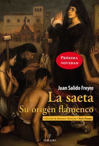 LA SAETA. SU ORIGEN FLAMENCO