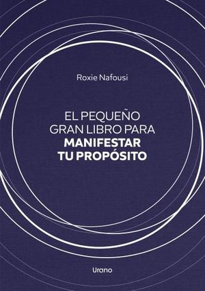 EL PEQUEO GRAN LIBRO PARA MANIFESTAR TU PROPSITO