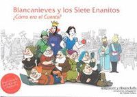 BLANCANIEVES Y LOS SIETE ENANITOS �C�MO ERA EL CUENTO?