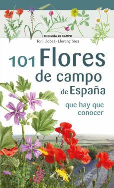101 FLORES DE CAMPO DE ESPA�A QUE HAY QUE CONOCER