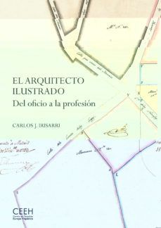 EL ARQUITECTO ILUSTRADO. DEL OFICIO A LA PROFESI�N