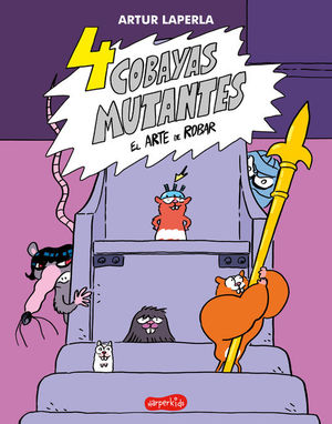 4 COBAYAS MUTANTES 3: EL ARTE DE ROBAR