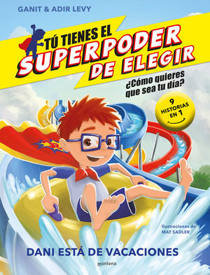 TU TIENES EL SUPERPODER DE ELEGIR: DANI EST DE VACACIONES