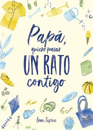 PAP, QUIERO PASAR UN RATO CONTIGO