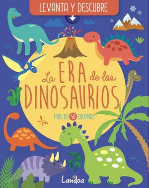 LA ERA DE LOS DINOSAURIOS (LEVANTA Y DESCUBRE)