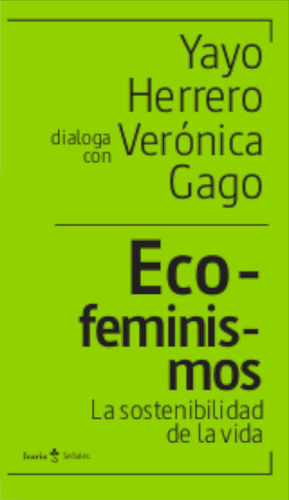 ECO-FEMINISMOS. LA SOSTENIBILIDAD DE LA VIDA