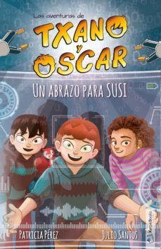 LAS AVENTURAS DE TXANO Y OSCAR 11: UN ABRAZO PARA SUSI