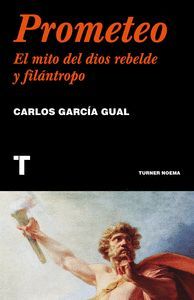PROMETEO. EL MITO DEL DIOS REBELDE Y FILANTROPO