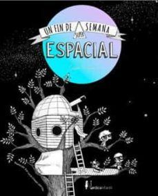 UN FIN DE SEMANA SPER-ESPACIAL