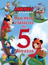 MICKEY Y SUS AMIGOS. CUENTOS CL�SICOS DE 5 MINUTOS