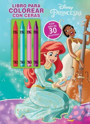 DISNEY PRINCESAS. LIBRO PARA COLOREAR CON CERAS