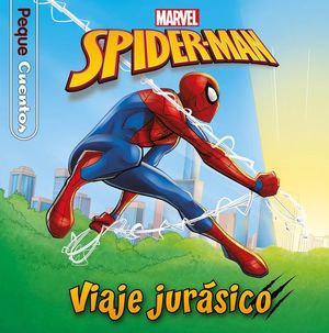 SPIDER-MAN. VIAJE JURSICO. PEQUECUENTOS