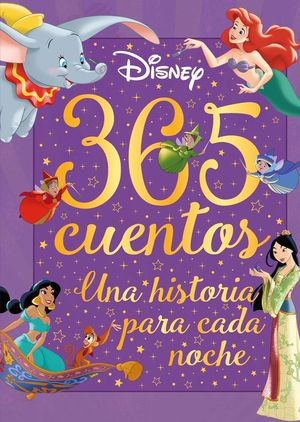 365 CUENTOS DISNEY. UNA HISTORIA PARA CADA NOCHE