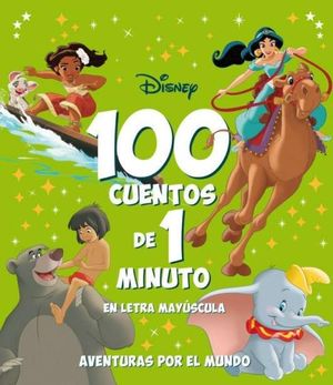 100 CUENTOS DE 1 MINUTO EN LETRA MAYSCULA. AVENTURAS POR EL MUNDO