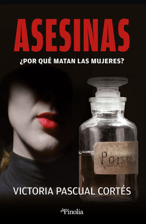 ASESINAS �POR QU� MATAN LAS MUJERES?