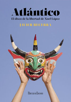 ATLANTICO. EL DISCO DE LA LIBERTAD DE XOEL LPEZ