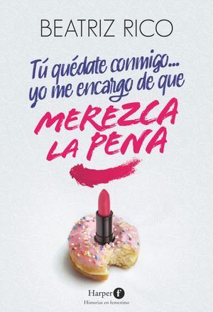 TU QUEDATE CONMIGO... YO ME ENCARGO DE QUE MEREZCA LA PENA