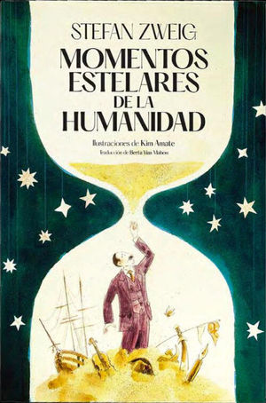 MOMENTOS ESTELARES DE LA HUMANIDAD (EDICION ILUSTRADA)