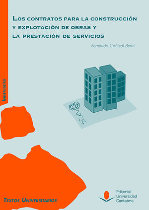 LOS CONTRATOS PARA LA CONSTRUCCI�N Y EXPLOTACI�N DE OBRAS Y LA PRESTACI�N DE SER