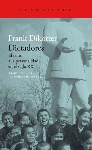 DICTADORES. EL CULTO A LA PERSONALIDAD EN EL SIGLO XX