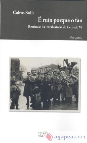 � RU�N PORQUE O FAN. RETRINCOS DA INTRAHISTORIA DE CERDEDO VI