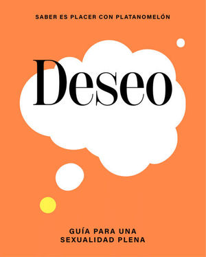 DESEO: GUA PARA UNA SEXUALIDAD PLENA