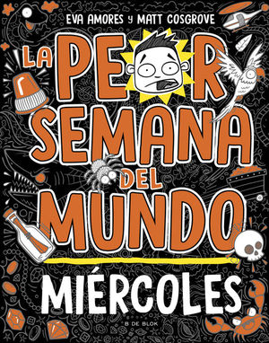 LA PEOR SEMANA DEL MUNDO 3. MIRCOLES