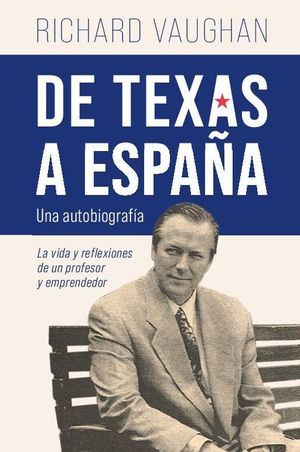 DE TEXAS A ESPAA. UNA AUTOBIOGRAFIA