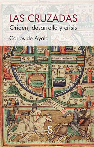 LAS CRUZADAS. ORIGEN, DESARROLLO Y CRISIS