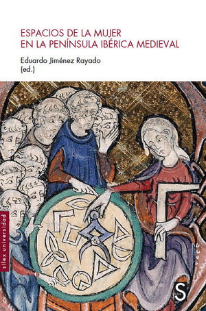 ESPACIOS DE LA MUJER EN LA PENNSULA IBRICA MEDIEVAL