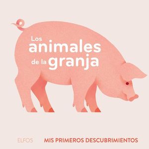 MIS PRIMEROS DESCUBRIMIENTOS. LOS ANIMALES DE LA GRANJA