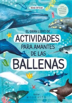 EL GRAN LIBRO DE ACTIVIDADES PARA AMANTES DE LAS BALLENAS