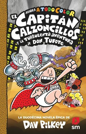 12. EL CAPITN CALZONCILLOS Y LA TURBULENTA AVENTURA DE DON TUFOTE