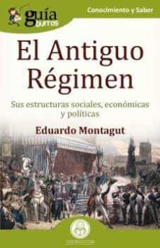EL ANTIGUO REGIMEN. SUS ESTRUCTURAS SOCIALES, ECONÓMICAS Y POLÍTICAS