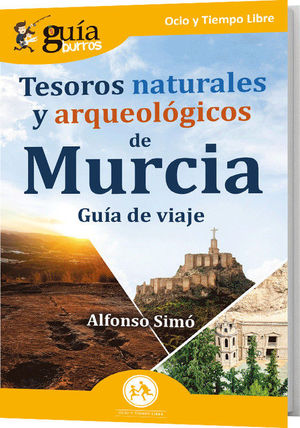TESOROS NATURALES Y ARQUEOLOGICOS DE MURCIA (GUIABURROS)