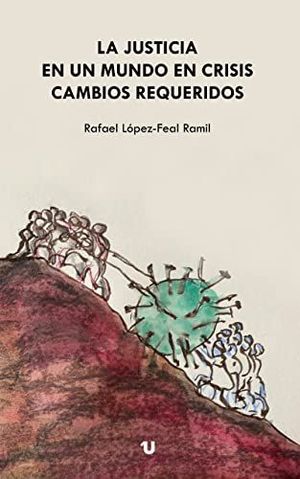 LA JUSTICIA EN UN MUNDO EN CRISIS. CAMBIOS REQUERIDOS