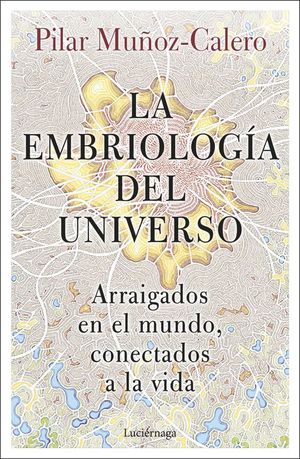 LA EMBRIOLOGA DEL UNIVERSO