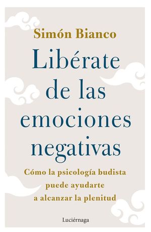 LIBRATE DE LAS EMOCIONES NEGATIVAS