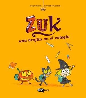 ZUK 2: UNA BRUJITA EN EL COLEGIO