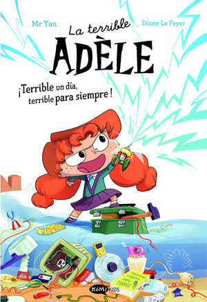 LA TERRIBLE ADELE 1. TERRIBLE UN DA, TERRIBLE PARA SIEMPRE!