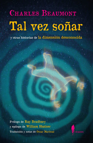 TAL VEZ SOAR (Y OTRAS HISTORIAS DE LA DIMENSIN DESCONOCIDA)