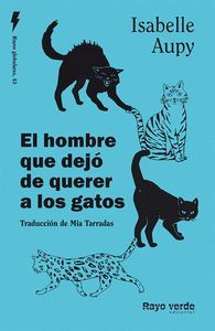 EL HOMBRE AL QUE YA NO LE GUSTABAN LOS GATOS