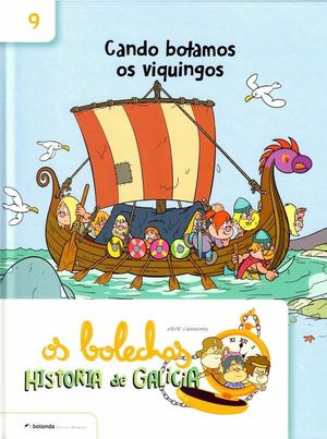 OS BOLECHAS HISTORIA DE GALICIA 9. CANDO BOTAMOS OS VIQUINGOS
