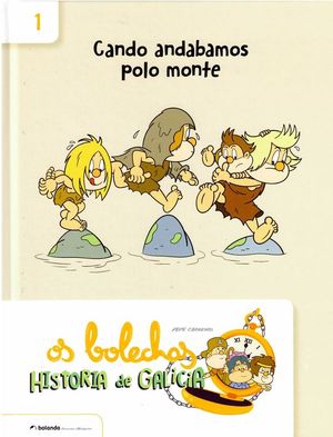 OS BOLECHAS: HISTORIA DE GALICIA 1. CANDO ANDABAMOS POLO MONTE