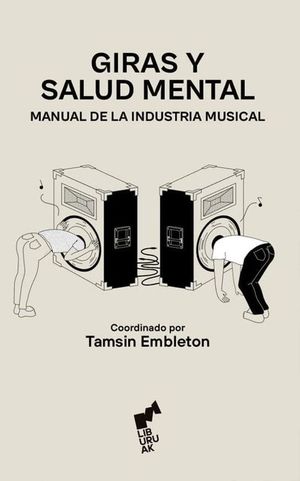 GIRAS Y SALUD MENTAL: MANUAL DE LA INDUSTRIA MUSICAL
